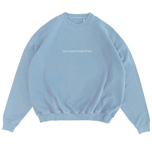 Just A Heart Broke B*tch Blue Crewneck